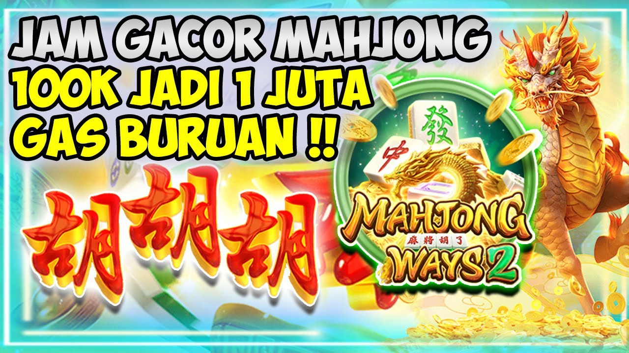 Bocoran Pola & Jam Gacor Slot Online Mahjong Ways 2